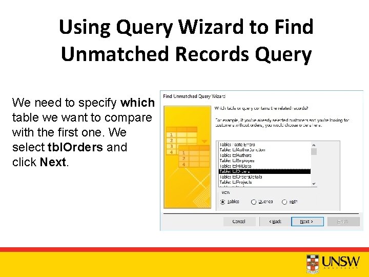 Using Query Wizard to Find Unmatched Records Query We need to specify which table