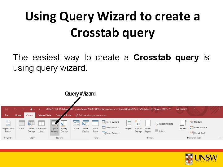 Using Query Wizard to create a Crosstab query The easiest way to create a