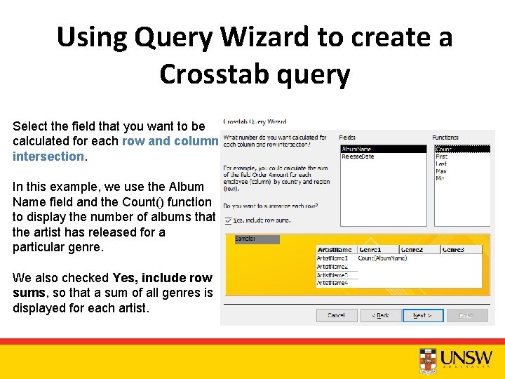 Using Query Wizard to create a Crosstab query Select the field that you want