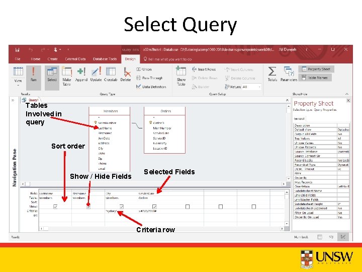 Select Query Tables Involved in query Sort order Show / Hide Fields Selected Fields