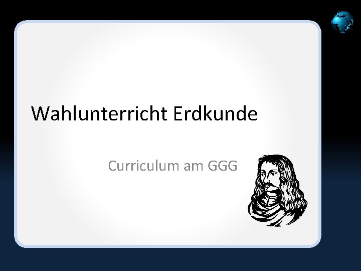 Wahlunterricht Erdkunde Curriculum am GGG 