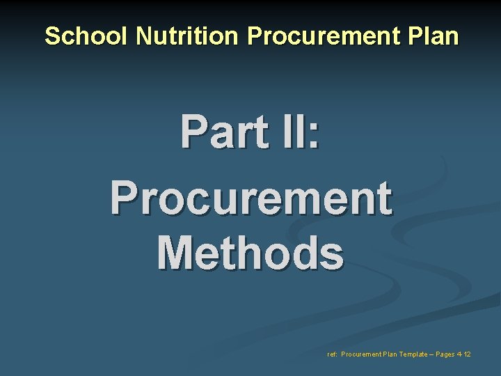 School Nutrition Procurement Plan Part II: Procurement Methods ref: Procurement Plan Template – Pages