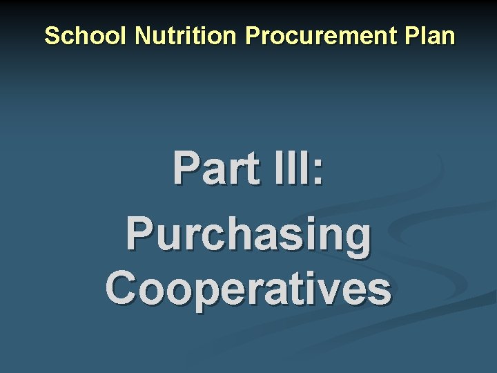 School Nutrition Procurement Plan Part III: Purchasing Cooperatives 
