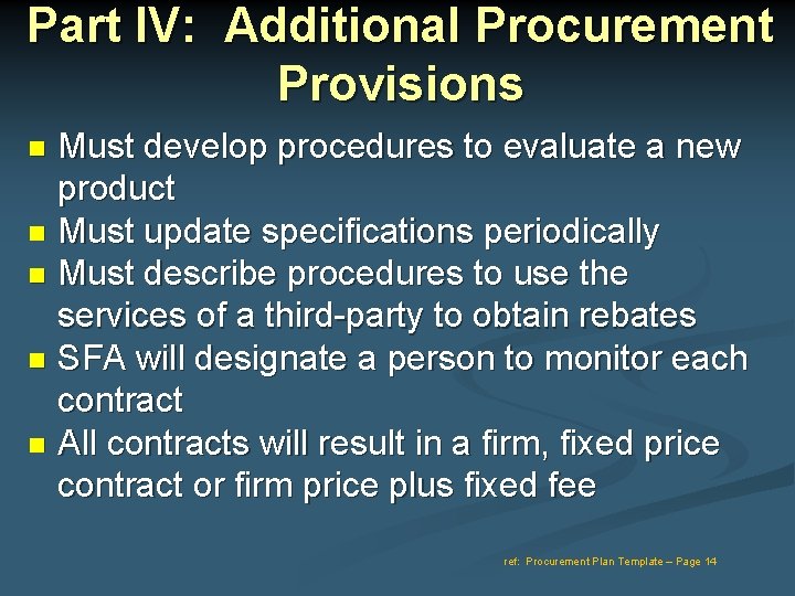 Part IV: Additional Procurement Provisions Must develop procedures to evaluate a new product n