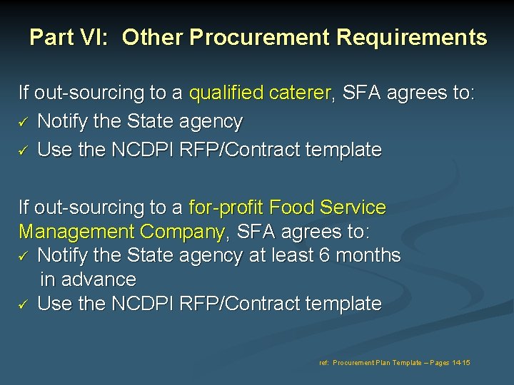 Part VI: Other Procurement Requirements If out-sourcing to a qualified caterer, SFA agrees to: