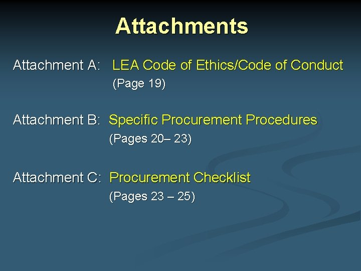 Attachments Attachment A: LEA Code of Ethics/Code of Conduct (Page 19) Attachment B: Specific