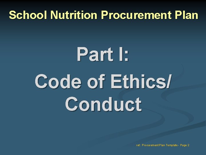 School Nutrition Procurement Plan Part I: Code of Ethics/ Conduct ref: Procurement Plan Template