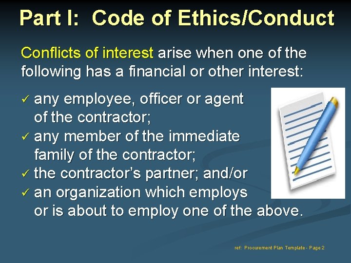 Part I: Code of Ethics/Conduct Conflicts of interest arise when one of the following