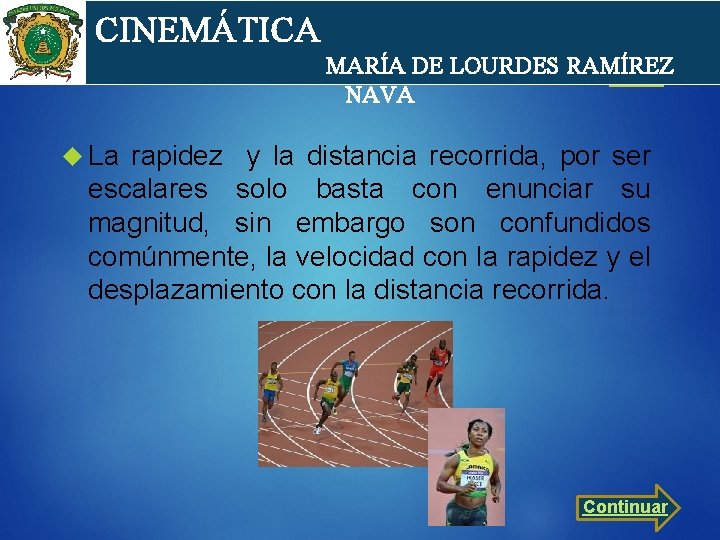 cin CINEMÁTICA MARÍA DE LOURDES RAMÍREZ NAVA La rapidez y la distancia recorrida, por