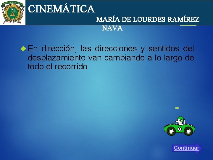 cin CINEMÁTICA MARÍA DE LOURDES RAMÍREZ NAVA En dirección, las direcciones y sentidos del