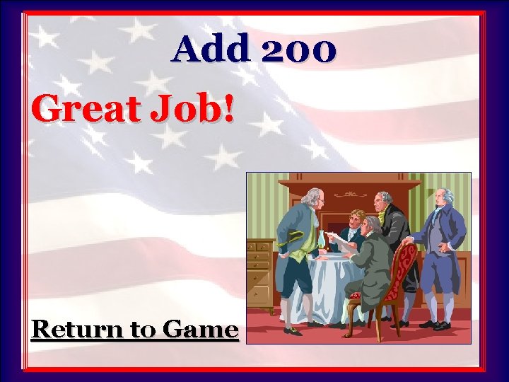 Add 200 Great Job! Return to Game 