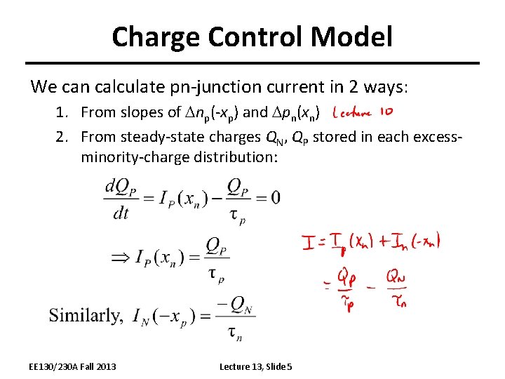 Charge Control Model We can calculate pn-junction current in 2 ways: 1. From slopes