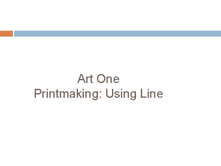 Art One Printmaking: Using Line 