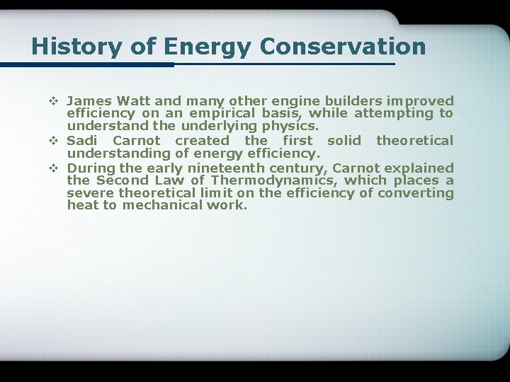 History of Energy Conservation v James Watt and many other engine builders improved efficiency