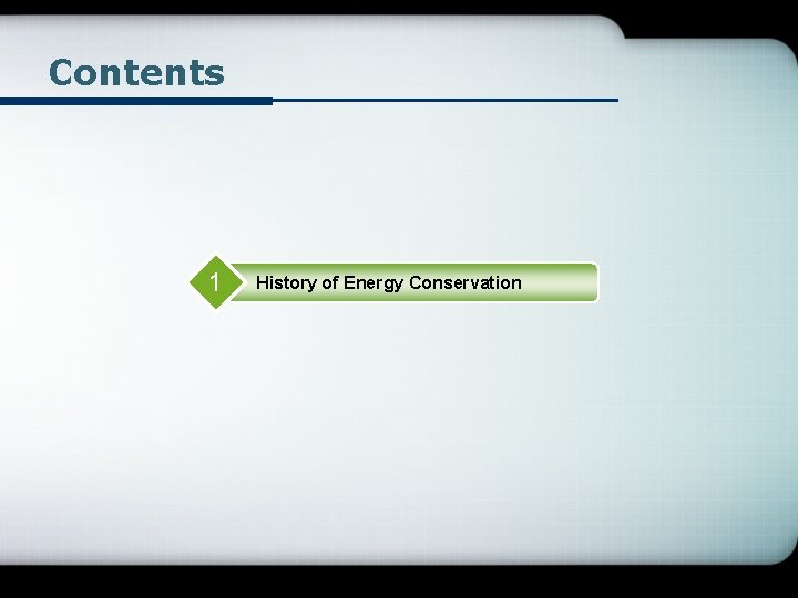 Contents 1 History of Energy Conservation 