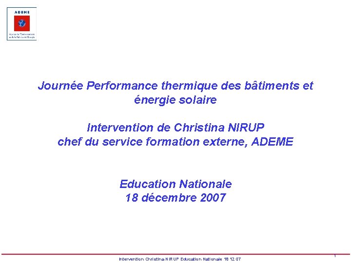 Journée Performance thermique des bâtiments et énergie solaire Intervention de Christina NIRUP chef du