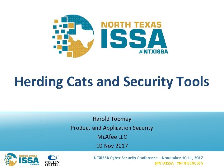 Herding Cats and Security Tools Harold Toomey Product and Application Security Mc. Afee LLC