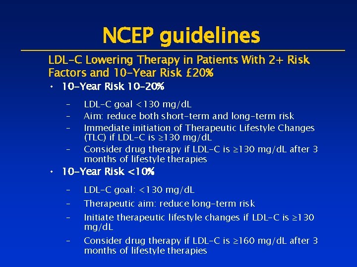 NCEP guidelines LDL-C Lowering Therapy in Patients With 2+ Risk Factors and 10 -Year