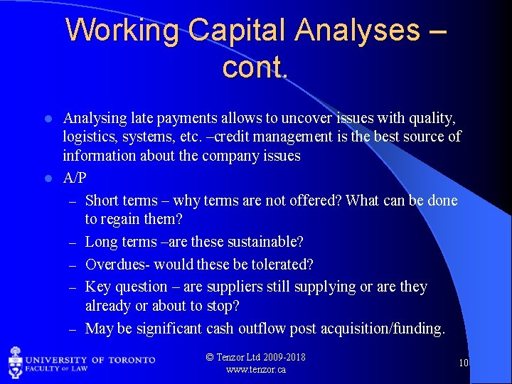 Working Capital Analyses – cont. Analysing late payments allows to uncover issues with quality,