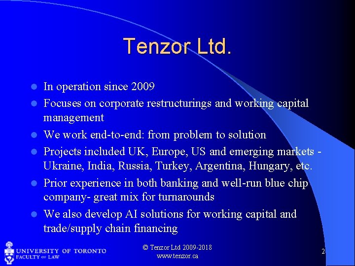 Tenzor Ltd. l l l In operation since 2009 Focuses on corporate restructurings and