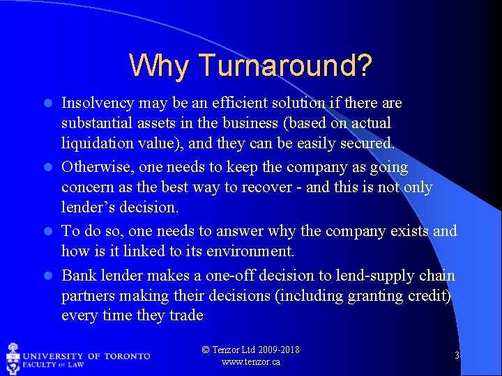 Why Turnaround? Insolvency may be an efficient solution if there are substantial assets in