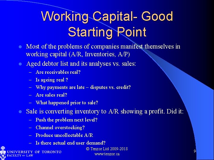 Working Capital- Good Starting Point Most of the problems of companies manifest themselves in