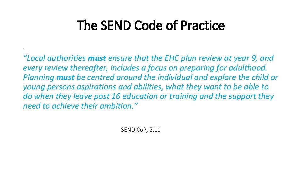 The SEND Code of Practice. “Local authorities must ensure that the EHC plan review