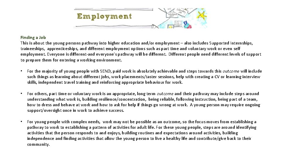 Finding a Job This is about the young persons pathway into higher education and/or