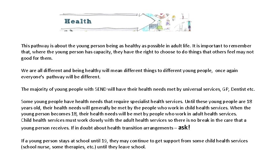 This pathway is about the young person being as healthy as possible in adult