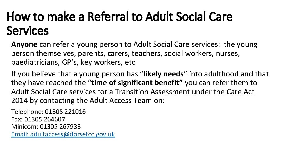How to make a Referral to Adult Social Care Services Anyone can refer a