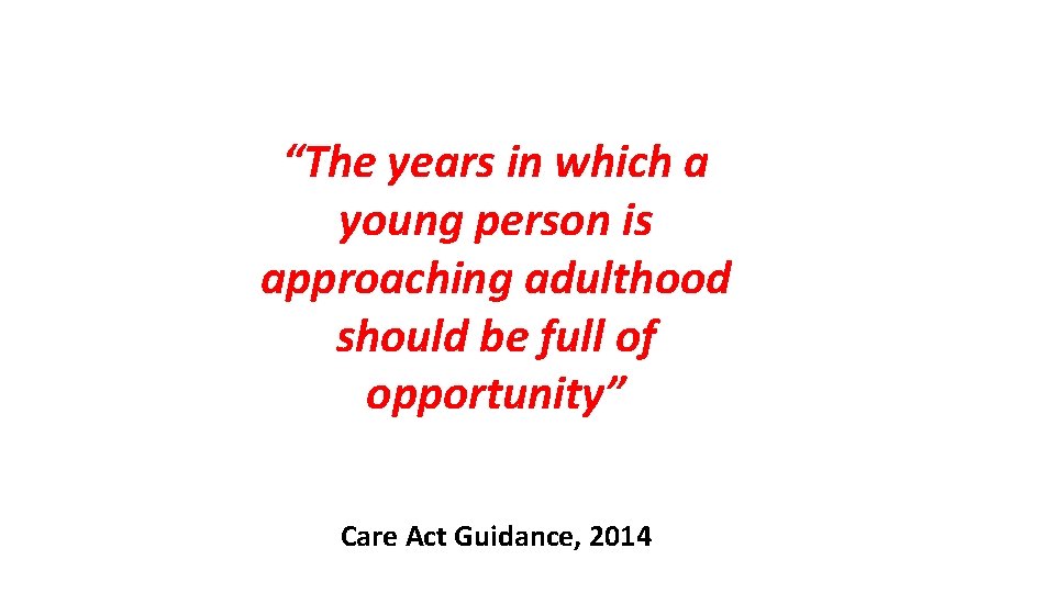 “The years in which a young person is approaching adulthood should be full of