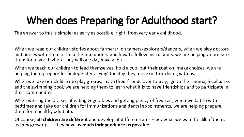 When does Preparing for Adulthood start? The answer to this is simple: as early