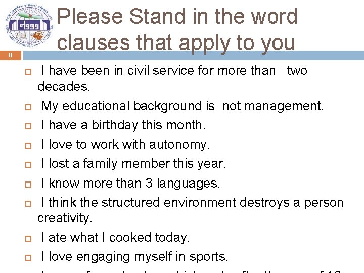 Please Stand in the word clauses that apply to you 8 I have been