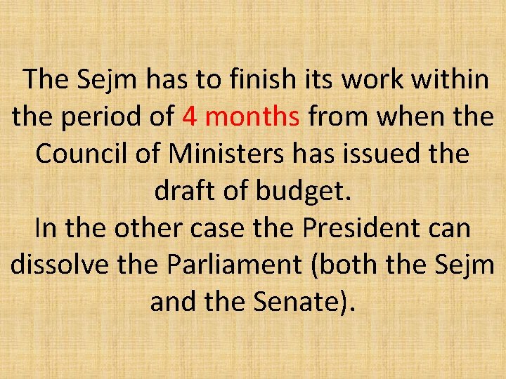The Sejm has to finish its work within the period of 4 months from