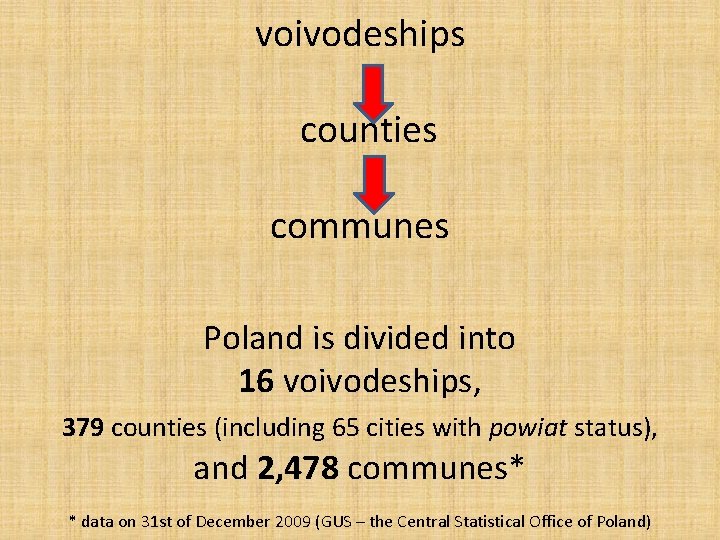 voivodeships counties communes Poland is divided into 16 voivodeships, 379 counties (including 65 cities