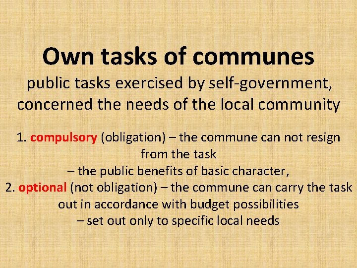 Own tasks of communes public tasks exercised by self-government, concerned the needs of the