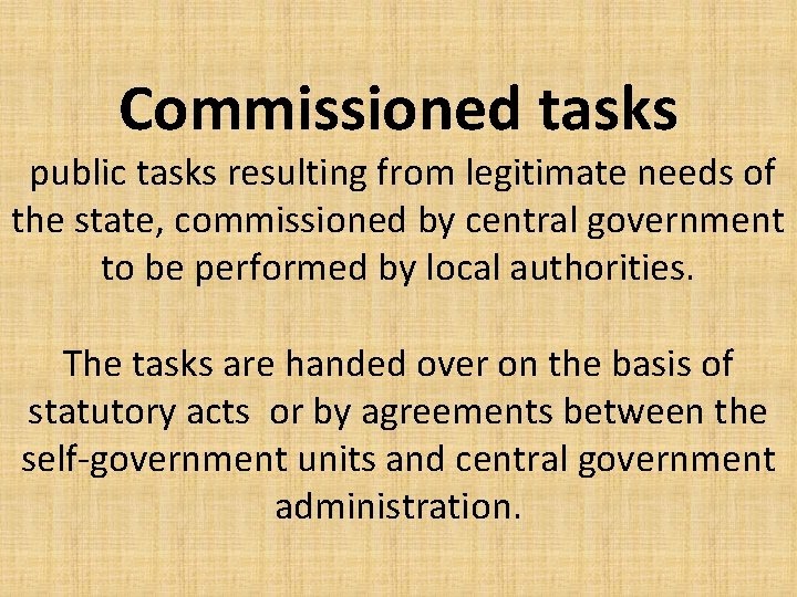 Commissioned tasks public tasks resulting from legitimate needs of the state, commissioned by central