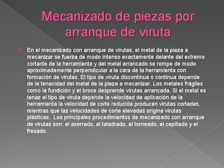 Mecanizado de piezas por arranque de viruta � En el mecanizado con arranque de Mecanizado de piezas por arranque de viruta � En el mecanizado con arranque de