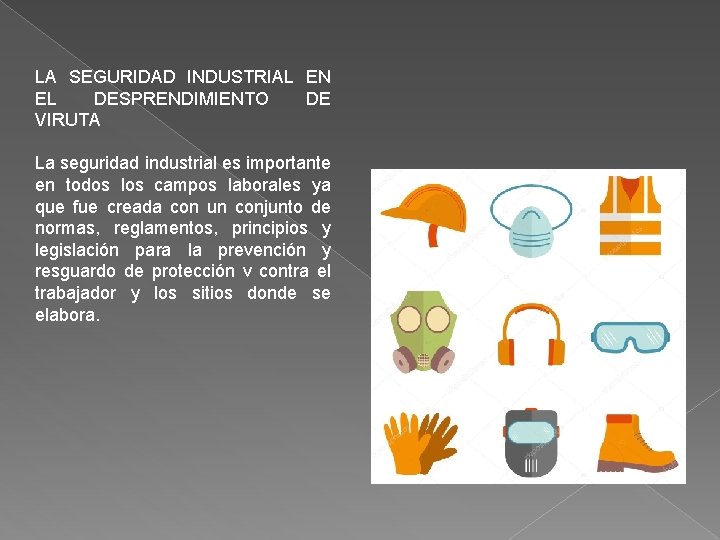LA SEGURIDAD INDUSTRIAL EN EL DESPRENDIMIENTO DE VIRUTA La seguridad industrial es importante en LA SEGURIDAD INDUSTRIAL EN EL DESPRENDIMIENTO DE VIRUTA La seguridad industrial es importante en