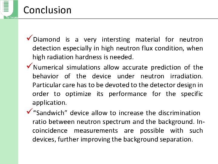 Conclusion üDiamond is a very intersting material for neutron detection especially in high neutron