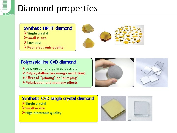 Diamond properties Synthetic HPHT diamond ØSingle crystal ØSmall in size ØLow cost ØPoor electronic