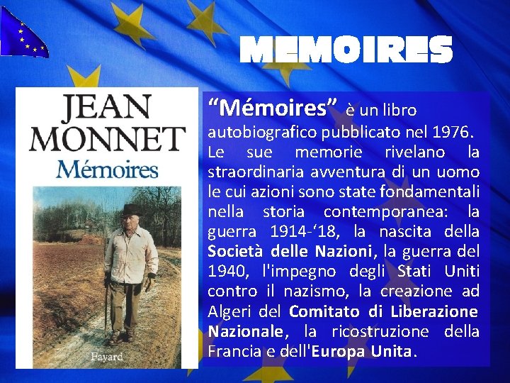 MEMOIRES “Mémoires” è un libro autobiografico pubblicato nel 1976. Le sue memorie rivelano la