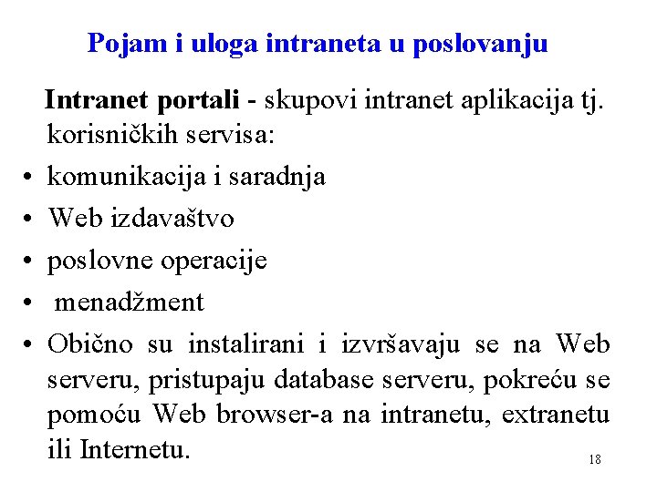Pojam i uloga intraneta u poslovanju • • • Intranet portali - skupovi intranet Pojam i uloga intraneta u poslovanju • • • Intranet portali - skupovi intranet