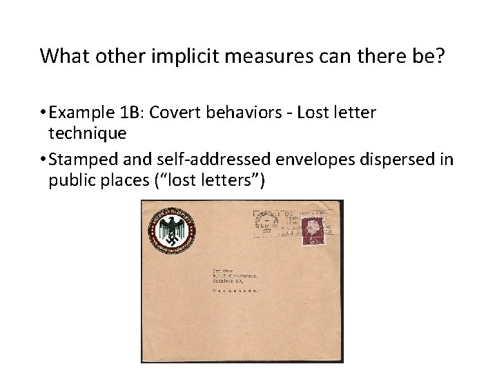 What other implicit measures can there be? • Example 1 B: Covert behaviors - What other implicit measures can there be? • Example 1 B: Covert behaviors -