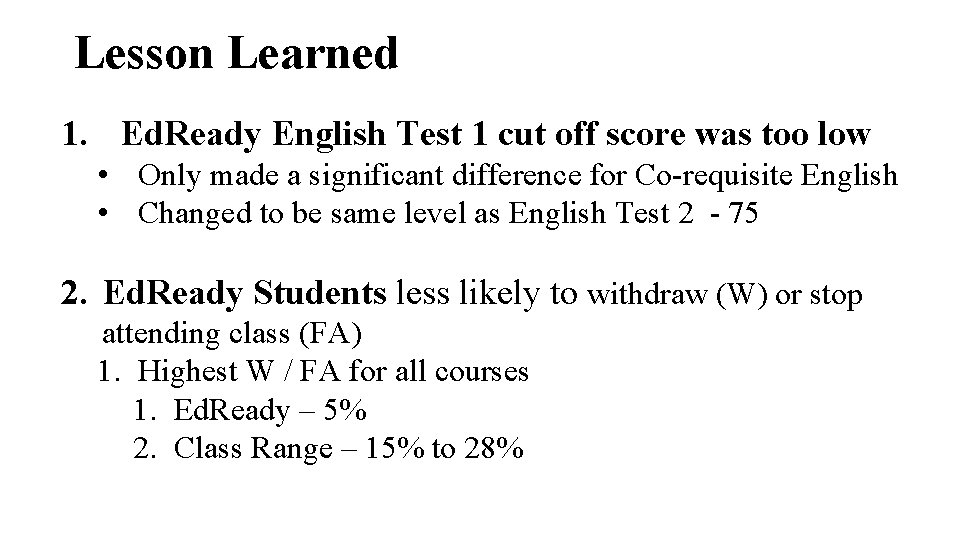 Lesson Learned 1. Ed. Ready English Test 1 cut off score was too low