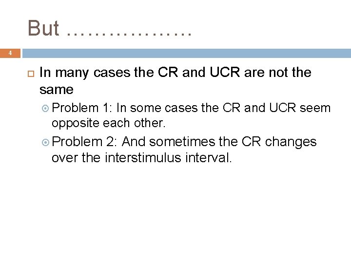 But ……………… 4 In many cases the CR and UCR are not the same