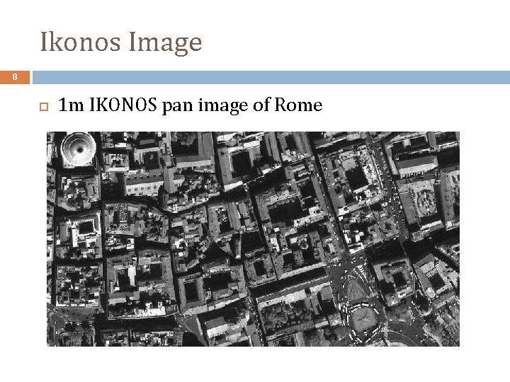 Ikonos Image 8 1 m IKONOS pan image of Rome 