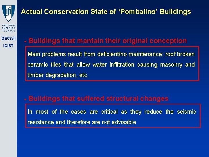 Actual Conservation State of ‘Pombalino’ Buildings DECivil ICIST w Buildings that mantain their original