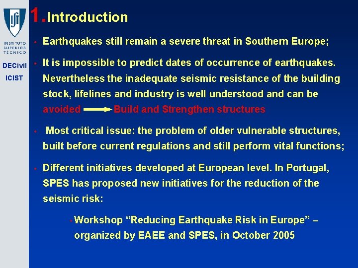 1. Introduction DECivil • Earthquakes still remain a severe threat in Southern Europe; •