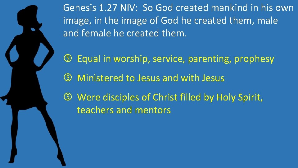 Genesis 1. 27 NIV: So God created mankind in his own image, in the